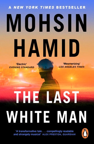 THE LAST WHITE MAN BY MOHSIN HAMID