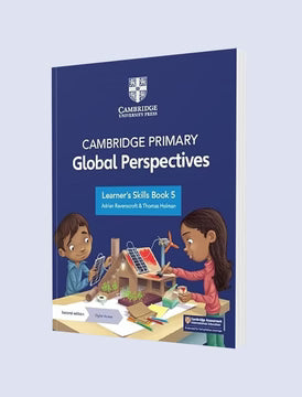 CAMBRIDGE PRIMARY Global Perspectives Learner’s Skills Book 5